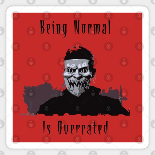 Inspirational saying Normal is Overrated Magnet by FasBytes